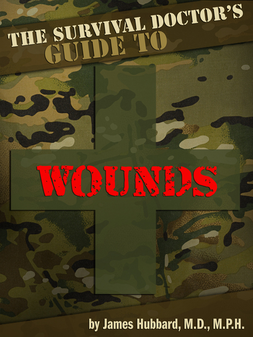Title details for The Survival Doctor's Guide to Wounds by James Hubbard - Available